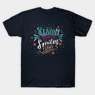 Be the reason T-Shirt